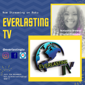 Interview with Natashia Brewer | Owner/Founder of Everlasting TV, LLC