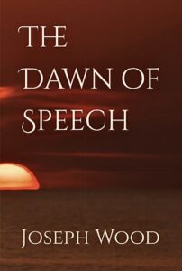 The Dawn of Speech | Joseph Wood